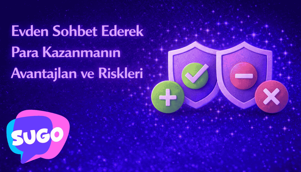 Evden Sohbet Ederek Para Kazanmanın Avantajları ve Riskleri